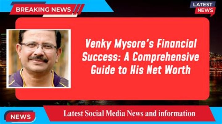 A Comprehensive Guide To His Net Worth