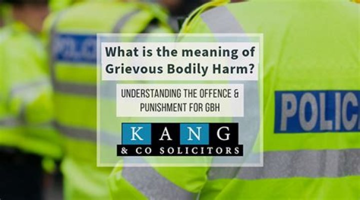 Comprehensive Guide To Grievous Bodily Harm (GBH) Charges: Understanding The Law