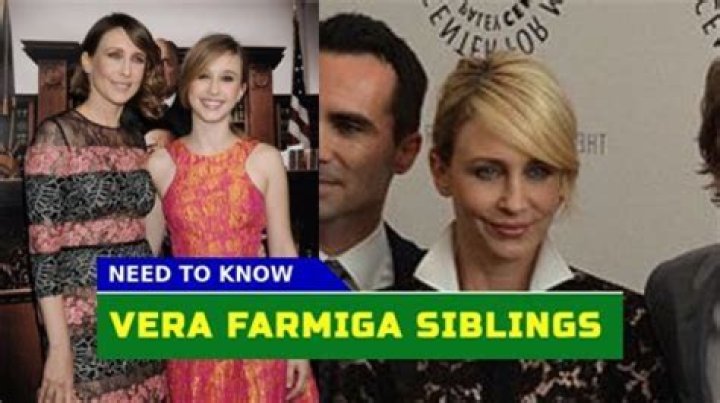 Comprehensive Guide To Vera Farmiga's Siblings