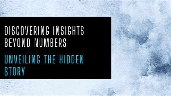 Discoveries And Insights Beyond The Numbers