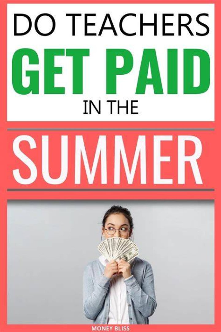 Do Teachers Get Paid During The Summer Break? ·
