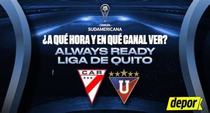 En vivo: Always Ready vs LDU Quito online EN VIVO | Always Ready vs. Liga de Quito por los 'playoffs 26 julio 2024 Deporte TV