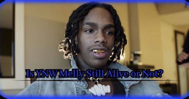 Is YNW Melly Alive Still?