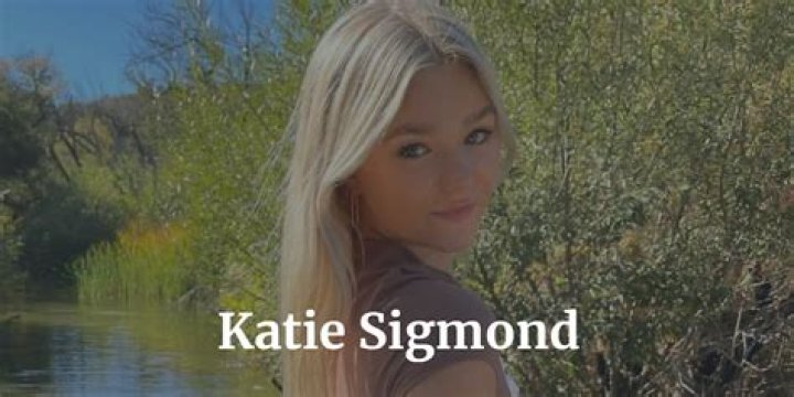 Katie Sigmond: Unraveling The Life And Career Of A Remarkable Personality