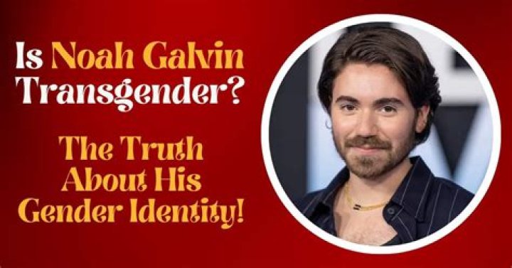 Noah Gavin Gender Identity: Is Noah Gavin Transgender?