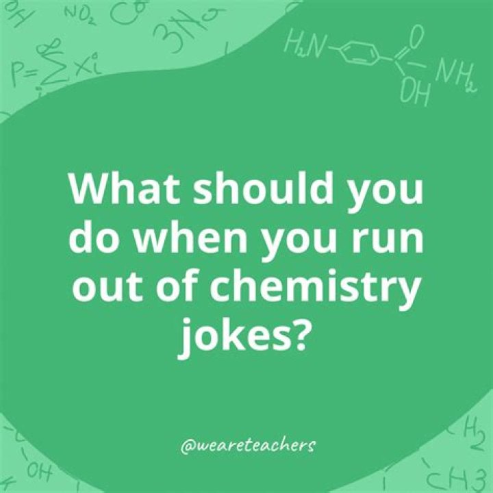 The Ultimate Collection Of Hilarious Chemistry Jokes