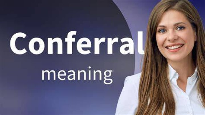 Ultimate Guide To Conferral Meaning: Definition And Usage