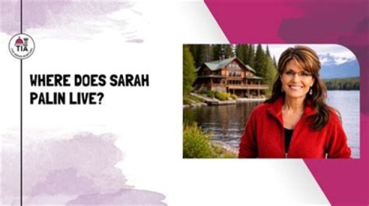Where Does Sarah Palin Currently Live