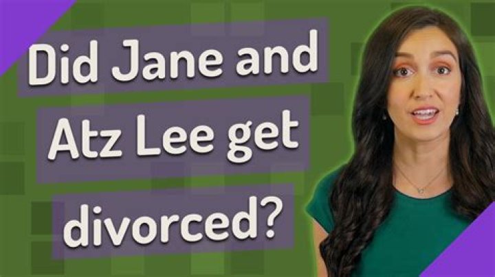 Why Did Jane And Atz Lee Divorce?